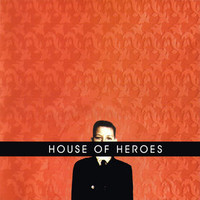 House of Heroes, What You Want Is Now
