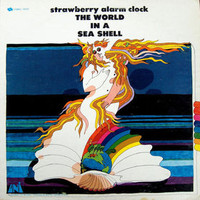 Strawberry Alarm Clock, The World In A Sea Shell