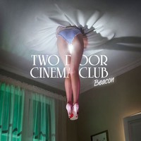 Two Door Cinema Club, Beacon