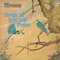 Nirvana (UK), Songs Of Love And Praise