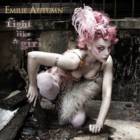 Emilie Autumn, Fight Like A Girl