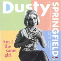 Dusty Springfield, Am I the Same Girl
