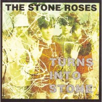 The Stone Roses, Turns Into Stone