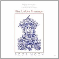 Hiss Golden Messenger, Poor Moon