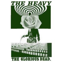 The Heavy, The Glorious Dead