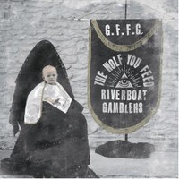 Riverboat Gamblers, The Wolf You Feed
