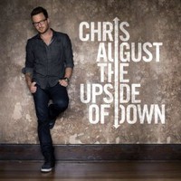 Chris August, The Upside of Down