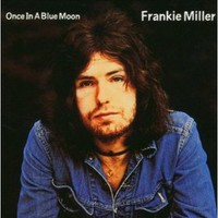 Frankie Miller, Once In A Blue Moon