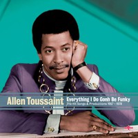 Various Artists, Allen Toussaint: Everything I Do Gonh Be Funky (1957-1978)