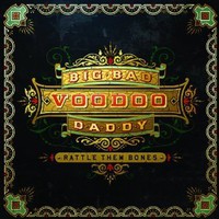 Big Bad Voodoo Daddy, Rattle Them Bones