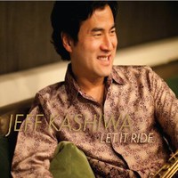 Jeff Kashiwa, Let It Ride