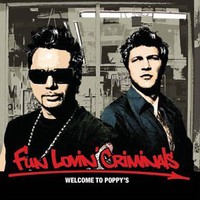 Fun Lovin' Criminals, Welcome to Poppy's