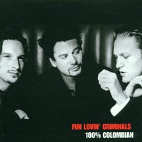 Fun Lovin' Criminals, 100% Colombian