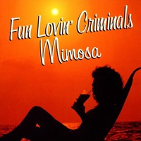 Fun Lovin' Criminals, Mimosa