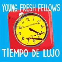 The Young Fresh Fellows, Tiempo De Lujo