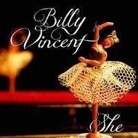 Billy Vincent, She