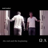Matt Maher, The End and the Beginning