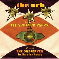 The Orb, The Orbserver In The Star House (Feat. Lee Scratch Perry)