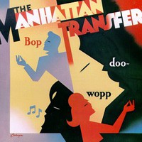 The Manhattan Transfer, Bop Doo-Wopp