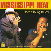 Mississippi Heat, Hattiesburg Blues 