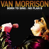 Van Morrison, Born To Sing: No Plan B