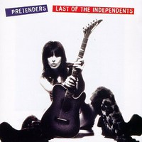 The Pretenders, Last of the Independents