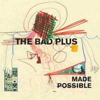 The Bad Plus, Made Possible