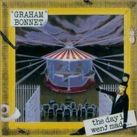 Graham Bonnet, The Day I Went Mad...