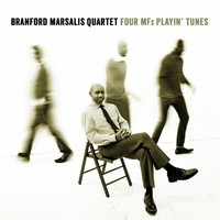 The Branford Marsalis Quartet, Four MFs Playin' Tunes