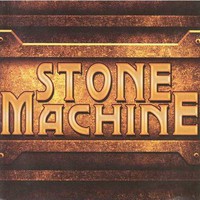 Stone Machine, Stone Machine