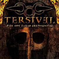 Tersivel, For One Pagan Brotherhood