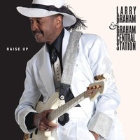 Larry Graham & Graham Central Station, Raise Up