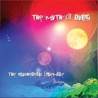 The Psychedelic Ensemble, The Myth of Dying