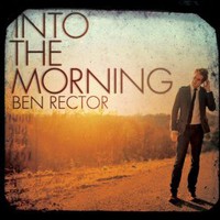 Ben Rector, Into the Morning