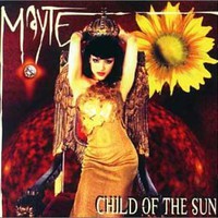 Mayte, Child Of The Sun