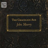 John Murry, The Graceless Age