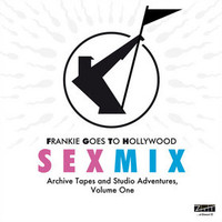 Frankie Goes to Hollywood, Sexmix: Archive Tapes and Studio Adventures, Volume One