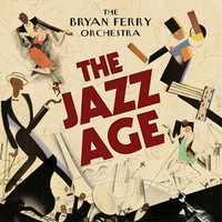 The Bryan Ferry Orchestra, The Jazz Age