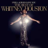 Whitney Houston, I Will Always Love You: The Best Of Whitney Houston