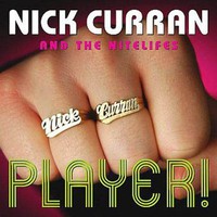 Nick Curran, Player! (with The Nightlifes)