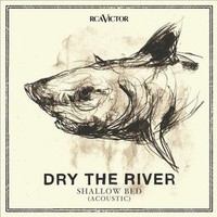 Dry The River, Shallow Bed (Acoustic)