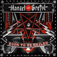 Hanzel und Gretyl, Born to Be Heiled