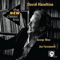 David Hazeltine, The New Classic Trio