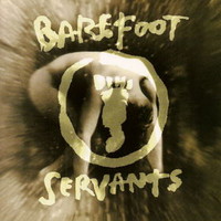 Barefoot Servants, Barefoot Servants