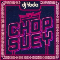 DJ Yoda, Chop Suey