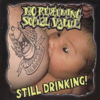 No Redeeming Social Value, Still Drinking!