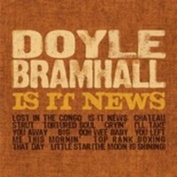 Doyle Bramhall, Is It News