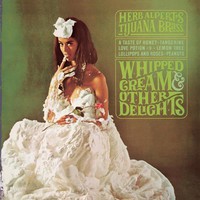 Herb Alpert & The Tijuana Brass, Whipped Cream & Other Delights