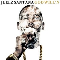 Juelz Santana, God Will'n