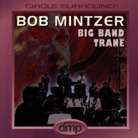 Bob Mintzer Big Band, Big Band Trane